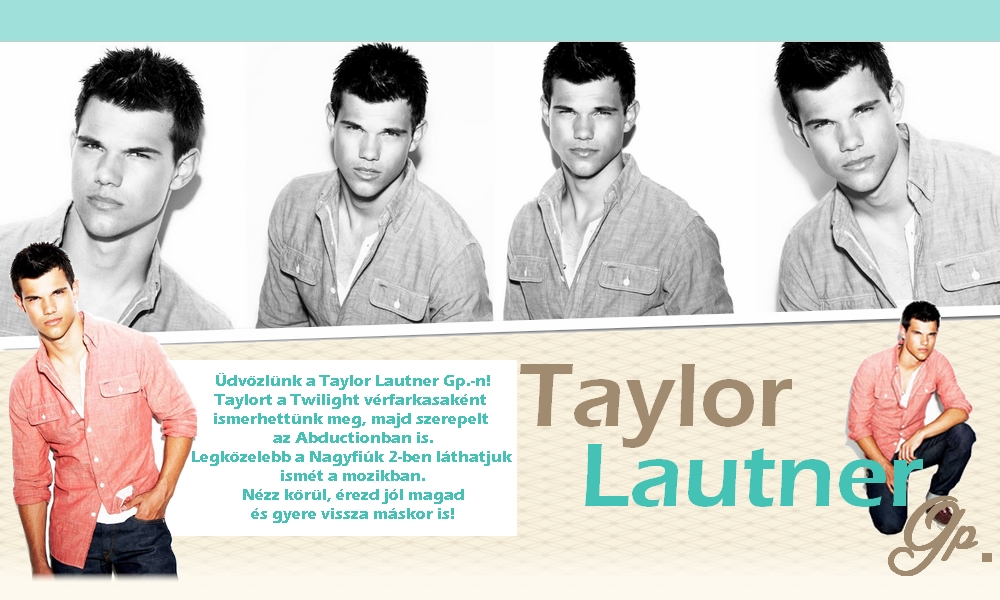 Taylor Lautner Gp.