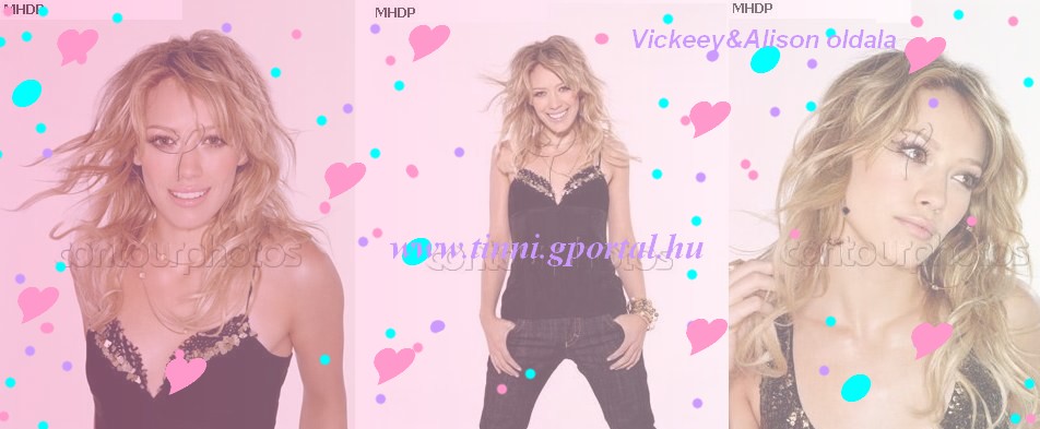 Vickeey&Alison Hilary Duff fan oldala